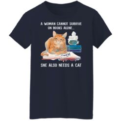 A woman cannot survive on books alone she also needs a cat shirt $19.95 redirect01052022030136 9
