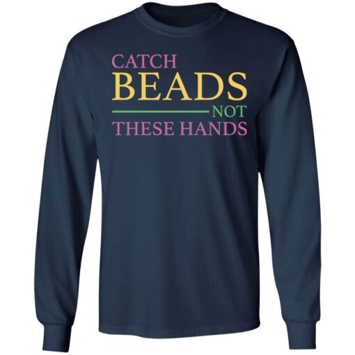 Catch beads not these hands shirt $19.95 redirect01062022230131 1