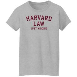 Harvard law just kidding sweatshirt $19.95 redirect01062022230141 3