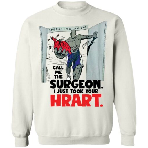 Call me the surgeon i just took your heart shirt $19.95 redirect01072022050103 5