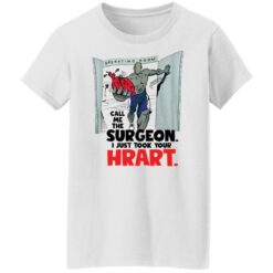 Call me the surgeon i just took your heart shirt $19.95 redirect01072022050103 8