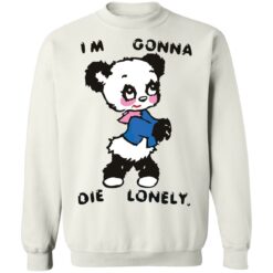 I'm gonna die lonely shirt $19.95 redirect01072022220103 4