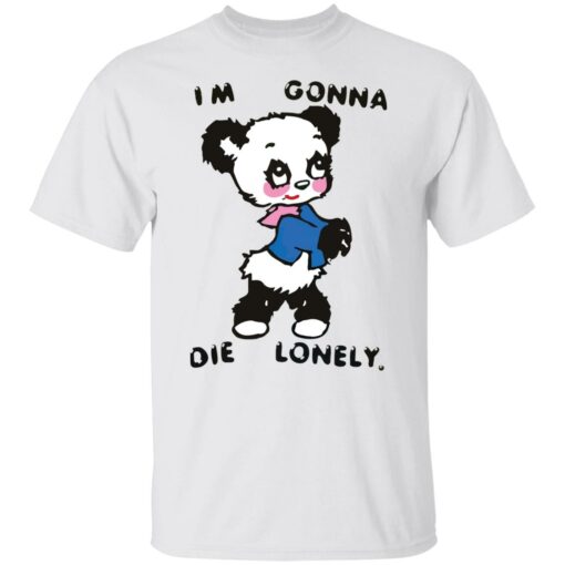 I'm gonna die lonely shirt $19.95 redirect01072022220103 6