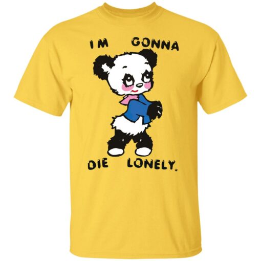 I'm gonna die lonely shirt $19.95 redirect01072022220103 7