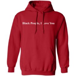 Black people I love you shirt $19.95 redirect01072022220104 3
