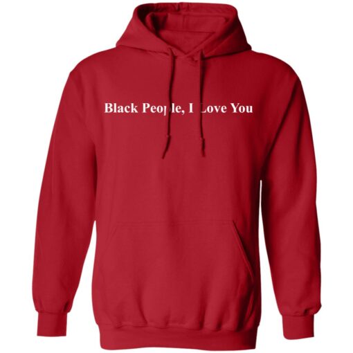 Black people I love you shirt $19.95 redirect01072022220104 3