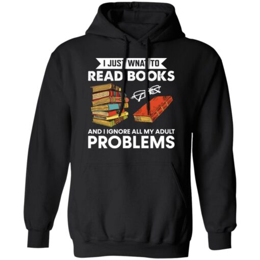 I just want to read book and ignore all my adult problems shirt $19.95 redirect01102022040131 2