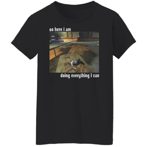 So here i am doing everything i can shirt $19.95 redirect01112022050109 2