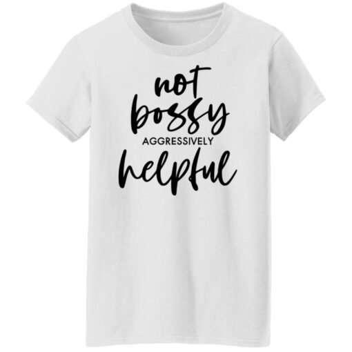 Not bossy aggressively helpful shirt $19.95 redirect01112022230106 5