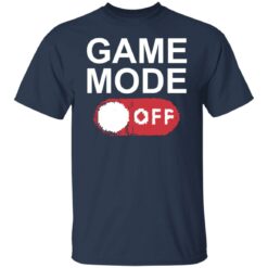 Game mode off shirt $19.95 redirect01112022230106 7