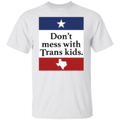 Don’t mess with Trans kids shirt $19.95 redirect01122022040141 6