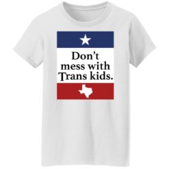 Don’t mess with Trans kids shirt $19.95 redirect01122022040141 8