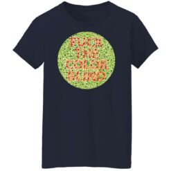 F*ck the color blind shirt $19.95 redirect01132022050100 7