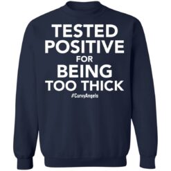 Tested positive for being too thick shirt $19.95 redirect01132022220147 5