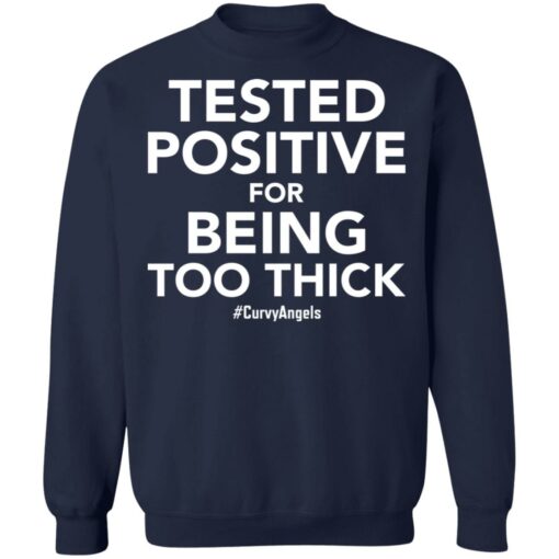 Tested positive for being too thick shirt $19.95 redirect01132022220147 5