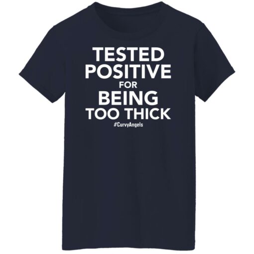 Tested positive for being too thick shirt $19.95 redirect01132022220147 9
