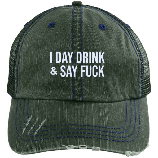 I Day Drink And Say Fuck hat $27.95 redirect01142022080104 1