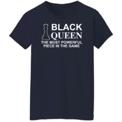 Black queen the most powerful piece in the game shirt $19.95 redirect01172022040132 9