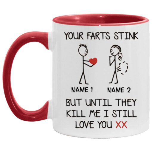 Your Farts Stink But Until They Kill Me I Still Love You mug $16.95 redirect01172022220136