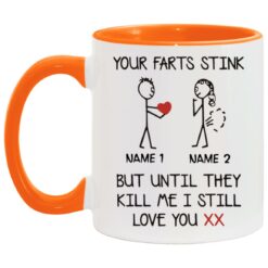 Your Farts Stink But Until They Kill Me I Still Love You mug $16.95 redirect01172022220137 3