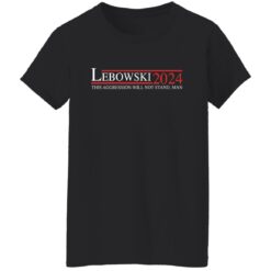 Lebowski 2024 this aggression will not stand man shirt $19.95 redirect01192022010124 8