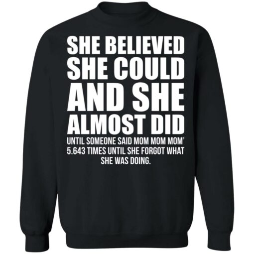 She believed she could and she almost did shirt $19.95 redirect01192022020152 4