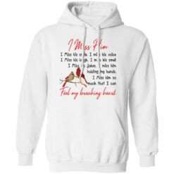 Birds i miss him i miss his smile i miss his voice shirt $19.95 redirect01192022030148 2
