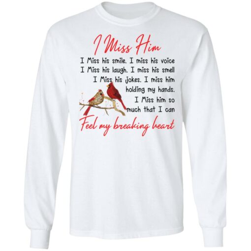 Birds i miss him i miss his smile i miss his voice shirt $19.95 redirect01192022030148