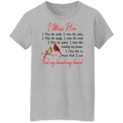 Birds i miss him i miss his smile i miss his voice shirt $19.95 redirect01192022030149 2