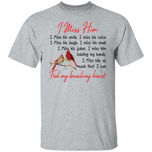 Birds i miss him i miss his smile i miss his voice shirt $19.95 redirect01192022030149