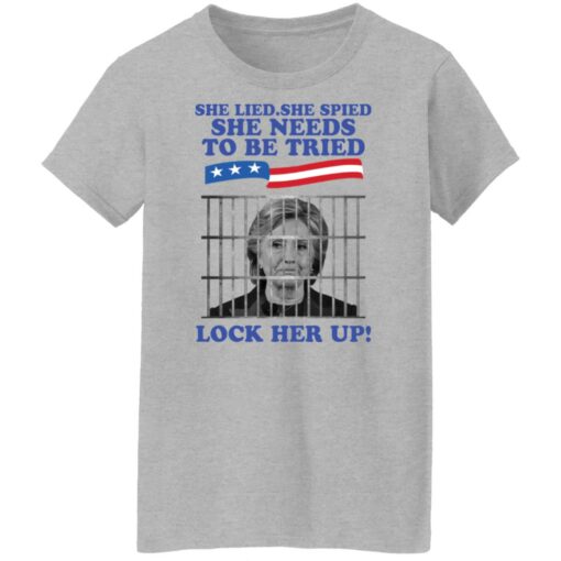 H*llary Cl*nton she lied she spied she needs to be tried look her up shirt $19.95 redirect02222022040257 9