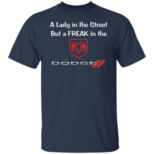 A lady in the street but a freak in dodge shirt $19.95 redirect02222022220233 7