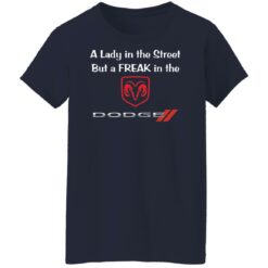 A lady in the street but a freak in dodge shirt $19.95 redirect02222022220233 9