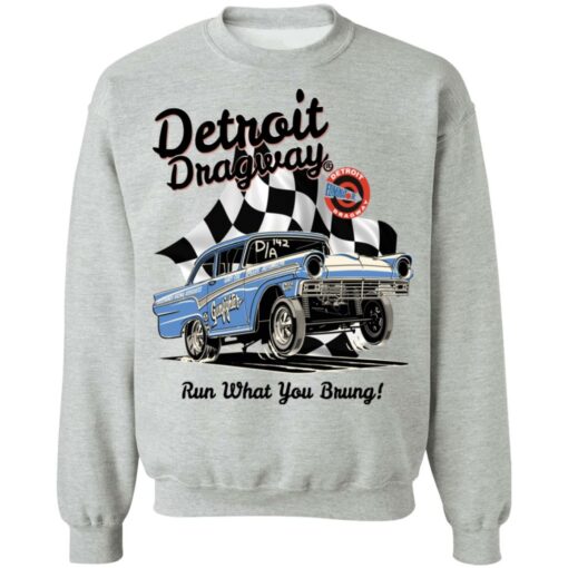 Detroit dragway run what you brung gasser shirt $19.95 redirect02232022230223 4