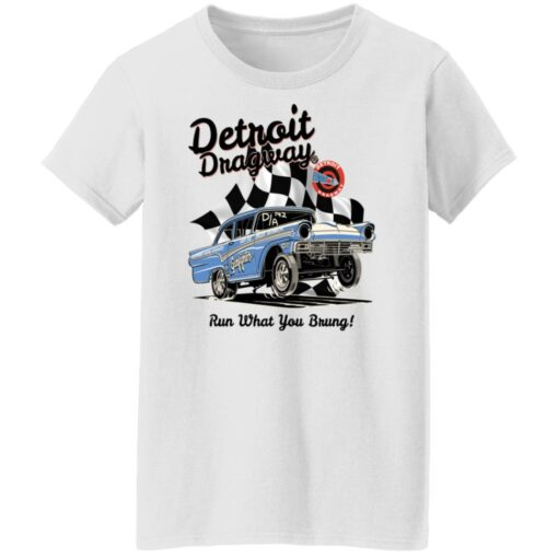 Detroit dragway run what you brung gasser shirt $19.95 redirect02232022230223 8