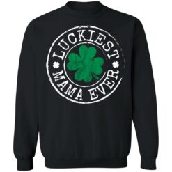 Luckiest mama ever St Patrick's day shirt $19.95 redirect02242022020217 4
