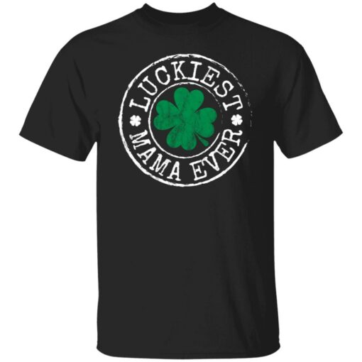 Luckiest mama ever St Patrick's day shirt $19.95 redirect02242022020217 6