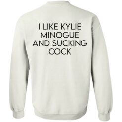 I like kylie minogue and sucking cock shirt $19.95 redirect02282022210246 7