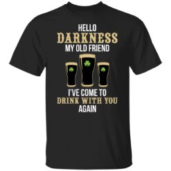 Hello darkness my old friend i've come to drink with you again shirt $19.95 redirect03012022060348 6