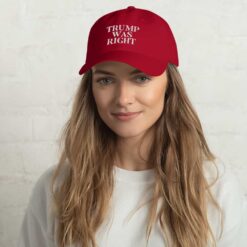 Trump Was Right Hat $25.95 classic dad hat cranberry front 62426e2c029d5