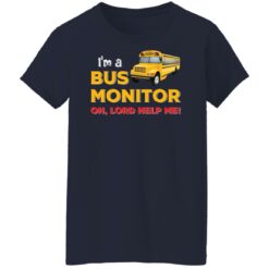 I’m bus monitor oh lord help me shirt $19.95 redirect03012022200302 3