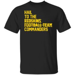 Hail to the redskins football team commanders shirt $19.95 redirect03022022020332 3