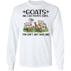Goats are like potato chips you can't just have one shirt $19.95 redirect03032022020303 1
