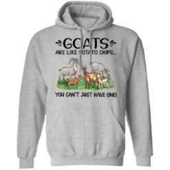 Goats are like potato chips you can't just have one shirt $19.95 redirect03032022020303 2