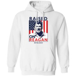 Ronald Reagan raised on reagan burlebo shirt $19.95 redirect03032022020304 5
