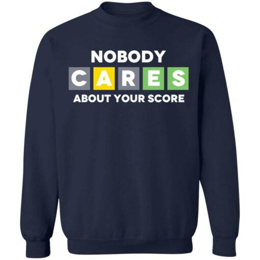 Nobody cares about your score shirt $19.95 redirect03032022230331 5