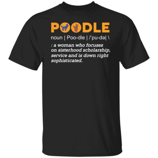 Poodle noun a woman who focuses on sisterhood shirt $19.95 redirect03072022020349 6
