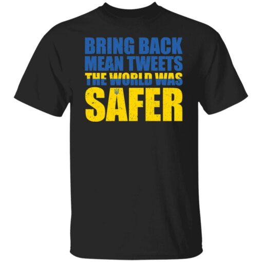 Bring back mean tweets the world was safer shirt $19.95 redirect03082022000347 6