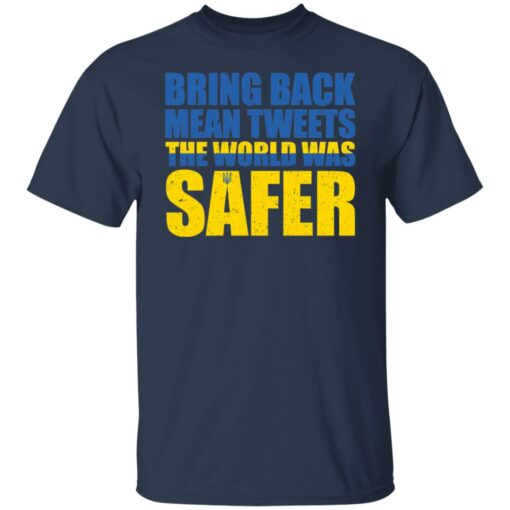Bring back mean tweets the world was safer shirt $19.95 redirect03082022000347 7