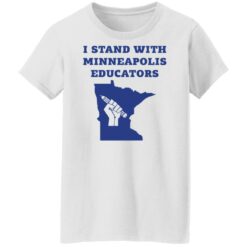I stand with minneapolis educators shirt $19.95 redirect03082022220347 8